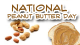 Celebrate National Peanut Butter Day!